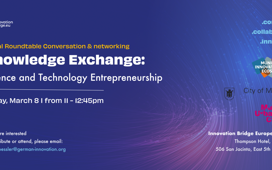 Global Roundtable Conversations, Networking & Knowledge Exchange: Science and Technology Entrepreneurship | hosted by Innovation Bridge Europe